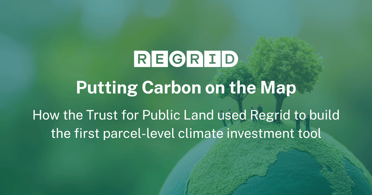 Regrid Blog TPL Putting Carbon On The Map 